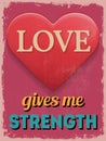 Valentine's Day Poster. Retro Vintage design. Love Gives Me Stre