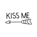 Valentines Day arrow with kiss me lettering isolated on white background.