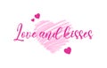 Valentines day background with brush heart pattern and Love and Kisses text.