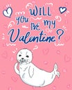 Valentines day greeting card with kawaii fur seal, will you be my slogan, baby nerpa with hearts on pink background, editable