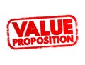 Value Proposition - full mix of benefits or economic value which it promises to deliver to the current and future customers, text