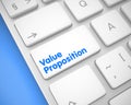 Value Proposition - Message on the White Keyboard Keypad. 3D. Royalty Free Stock Photo