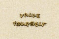 Value yourself love self respect pride personal confidence believe care Royalty Free Stock Photo