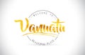 Vanuatu Welcome To Word Text with Handwritten Font and Golden Te
