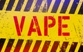 Vape lettering on danger sign with yellow and black stripes. Electronic e-cigarette warning sign.