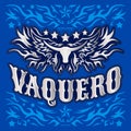 Vaquero - spanish translation: Cowboy, Rodeo cowboy poster Royalty Free Stock Photo