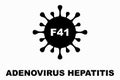 Hepatitis Adenovirus F41. Childhood hepatitis. Adenovirus F41, main suspect in the outbreak of childhood hepatitis Royalty Free Stock Photo