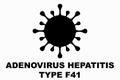 Hepatitis Adenovirus F41. Childhood hepatitis. Adenovirus F41, main suspect in the outbreak of childhood hepatitis Royalty Free Stock Photo