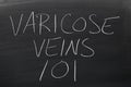 Varicose Veins 101 On A Blackboard