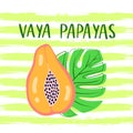 Vaya papayas vector poster with lettering. Slogan in spanish. Vector illustration isolated on white background