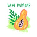 Vaya papayas vector poster with lettering. Slogan in spanish. Vector illustration isolated on white background