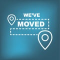 We`ve Moved Sign w Text Typography & icon to convey moving Royalty Free Stock Photo