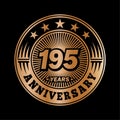 195 years anniversary celebration. 195th anniversary logo design. 195years logo. Royalty Free Stock Photo