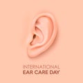 Vector background with realistic human ear closeup. International Ear Care Day. Design template of body part, human