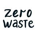 Vector black hand lettering Zero waste. Icon, sticker, label for printing in trending style. Eco-friendly inscription