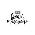 Vector black lettering isolated on white background. French macarons Royalty Free Stock Photo