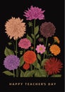 Vector botanical floral illustration. Happy Teacher`s Day. Dahlias.