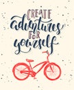 Create adventures for yourself with sketch of bicycle. Handwritten lettering.
