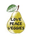 Love, peace, veggies with sketch of colorful pear. Handwritten lettering.