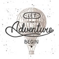 Let the adventure begin with sketch of air balloon. Handwritten vintage lettering