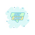 Vector cartoon buy now banner icon in comic style. Badge shopping illustration pictogram. Buy now business splash effect concept. Royalty Free Stock Photo