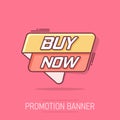 Vector cartoon buy now banner icon in comic style. Badge shopping illustration pictogram. Buy now business splash effect concept Royalty Free Stock Photo