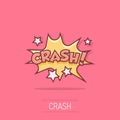 Vector cartoon crash comic sound effects icon in comic style. Sound bubble speech sign illustration pictogram. Crash business