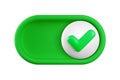 Vector cartoon 3d turn on switch button. Cute realistic 3d green toggle switch slider with white yes checkmark icon