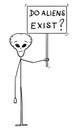 Vector Cartoon of Extraterrestrial Alien Holding Do Aliens Exist Sign