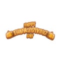 Vector cartoot Happy Thanksgiving day holiday label witn greeting text and orange pumpkin on white background. Cartoon Royalty Free Stock Photo