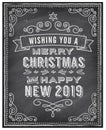 Vector Christmas and Happy New 2019 Year Chalkboard Greeting Car