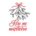 Vector Christmas typography poster Kiss Me Under the Mistletoe Royalty Free Stock Photo