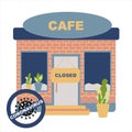 Vector Closing cafe and everyone to quarantine Coronavirus concept. CafÃÂ©, restaurant with plate closed, coronavirus sign.