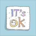 Vector colorful patch badge word It s Ok