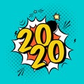 Vector colorful poster 2020 in pop art style with bomb explosive. Modern comics Happy New Year illustration with speech bubble