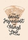 Vector cooking fast food inspirational and advertising slogan poster. The secret ingredient are always love, modern ink brush Royalty Free Stock Photo