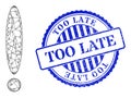 Scratched Too Late Stamp and Hatched Exclamation Sign Web Mesh Royalty Free Stock Photo