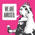 Queen Victoria We Are Amused Illustration. Royalty Free Stock Photo