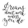 Vector Dreams dont work unless you do. Hand painted card for design or background. Royalty Free Stock Photo