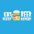 Vector Eat sleep beer repeat vector concept illustration or summer poster with cartoon funky beer mug character with