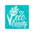 Vector Eco friendly inscription lettering sign.