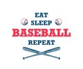 Hand drawn sketch of ball and bat with motivational typography isolated on white background. Eat, sleep, baseball, repeat
