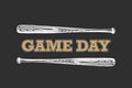 Hand drawn sketch of baseball bat with motivational sport typography on dark background. Game day