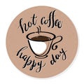 Vector flat coffee coaster design with text message on white background.