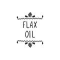 Vector, Flax Oil Icon, Natural Frame, Black Doodle Drawing and Words, Packaging Label Template, Black Lines Isolated.