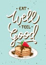 Vector food poster with hand drawn pancakes with strawberry, chocolate engraved sketch and lettering. Eat well feel good, modern