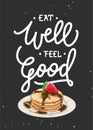 Vector Food Poster With Hand Drawn Pancakes With Strawberry, Chocolate Engraved Sketch And Lettering. Eat Well Feel Good, Modern