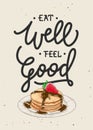 Vector food poster with hand drawn pancakes with strawberry, chocolate engraved sketch and lettering. Eat well feel good, modern