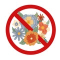 Vector forbidden sticker with bouquet. Groovy flowers in the prohibition sign. Ban on the hippie parade