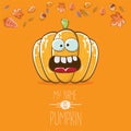 Vector funny cartoon cute orange smiling pumkin isolated on orange background. My name is pumkin vector concept